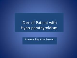 Care of Patient with Hypo- parathyroidism