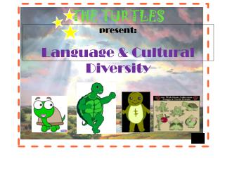 THE TURTLES present: Language &amp; Cultural Diversity