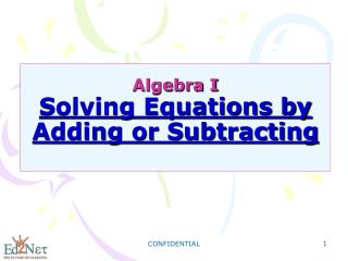 Algebra I Solving Equations by Adding or Subtracting