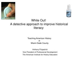 White Out! A detective approach to improve historical literacy