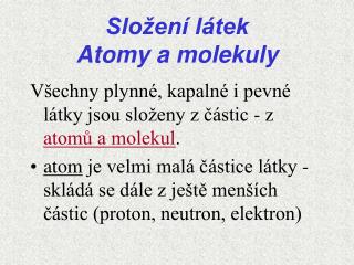 Složení látek Atomy a molekuly