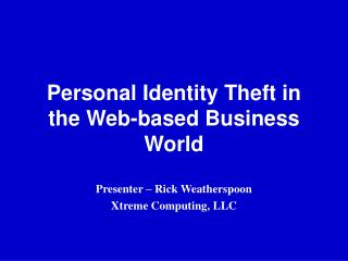 Personal Identity Theft in the Web-based Business World