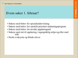 Hvem søker 1. februar?