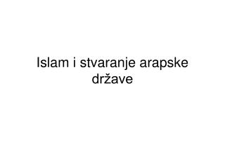 Islam i stvaranje arapske države