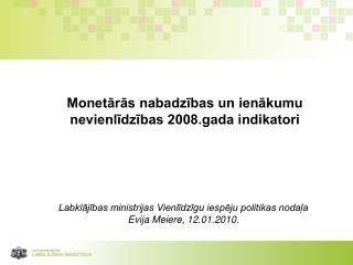 Monetārās nabadzības un ienākumu nevienlīdzības 2008.gada indikatori