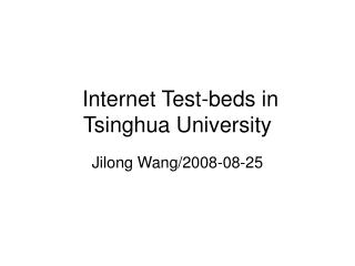 Internet Test-beds in Tsinghua University