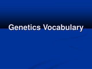 Genetics Vocabulary