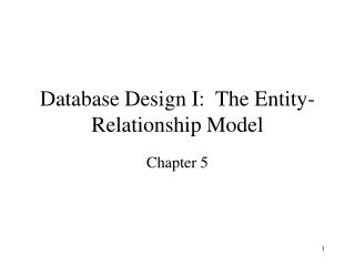 Database Design I: The Entity-Relationship Model