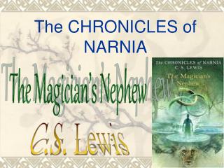 The CHRONICLES of NARNIA