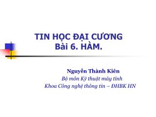 TIN HỌC ĐẠI CƯƠNG Bài 6. HÀM.