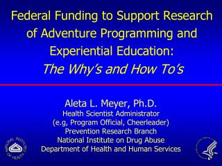 Aleta L. Meyer, Ph.D. Health Scientist Administrator (e.g, Program Official, Cheerleader)