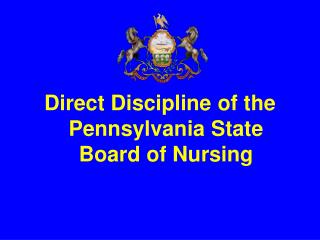 Direct Discipline of the Pennsylvania State Board of Nursing