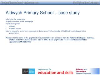 Aldwych Primary School – case study Information for presenters;
