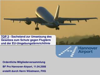 Ordentliche Mitgliederversammlung BF Pro Hannover-Airport, 11.04.2008