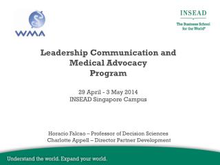 Leadership Communication and Medical Advocacy Program 29 April - 3 May 2014