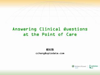 Answering Clinical Questions at the Point of Care