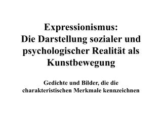 Expressionismus: Die Darstellung sozialer und psychologischer Realität als Kunstbewegung