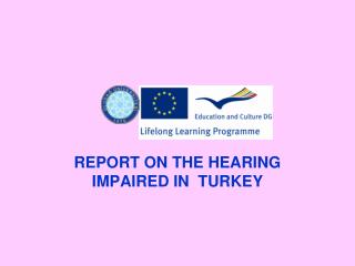 REPORT ON THE HEARING IMPAIRED IN TURKEY