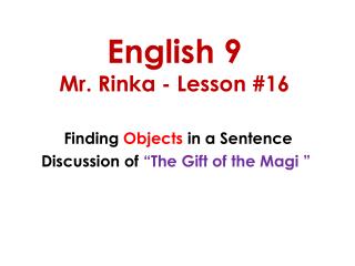 English 9 Mr. Rinka - Lesson #16