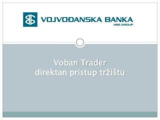 Voban Trader direktan pristup tržištu
