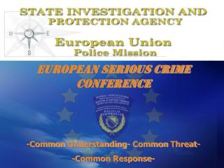 European Serious Crime Conference -Common Understanding- Common Threat- -Common Response-