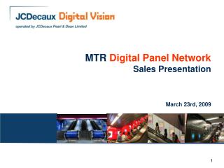 MTR Digital Panel Network Sales Presentation March 23rd, 2009