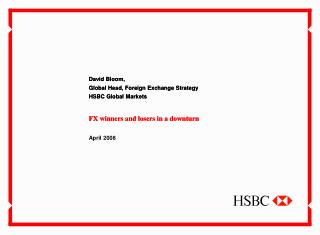David Bloom, Global Head, Foreign Exchange Strategy HSBC Global Markets
