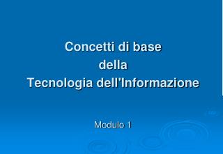 Concetti di base della Tecnologia dell'Informazione