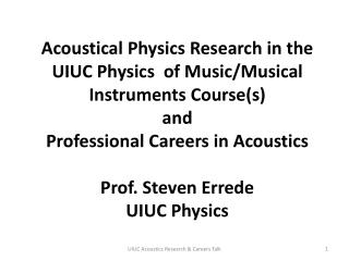 I. Acoustical Physics Research in the UIUC Physics of Music/Musical Instruments Course(s)