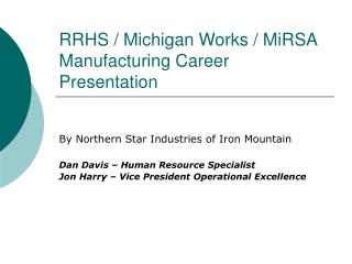 RRHS / Michigan Works / MiRSA Manufacturing Career Presentation
