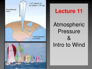 Lecture 11 Atmospheric Pressure &amp; Intro to Wind