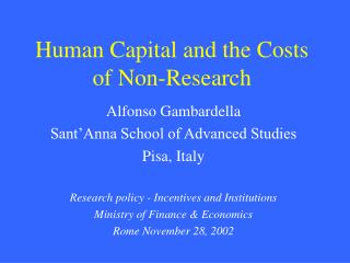Human Capital and the Costs of Non-Research