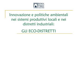 Innovazione e politiche ambientali nei sistemi produttivi locali e nei distretti industriali: