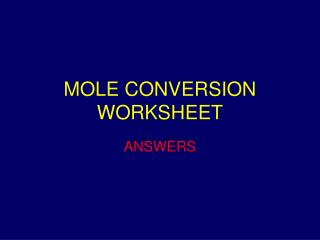 MOLE CONVERSION WORKSHEET