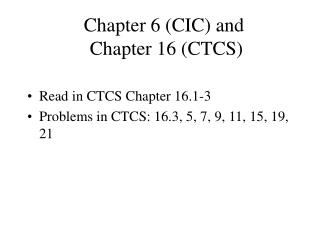 Chapter 6 (CIC) and Chapter 16 (CTCS)