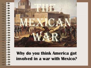 The Mexican War