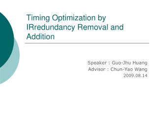 Timing Optimization by IRredundancy Removal and Addition
