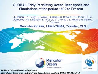 GLOBAL Eddy-Permitting Ocean Reanalyses and Simulations of the period 1992 to Present