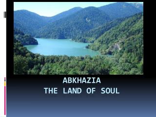 Abkhazia the land of soul