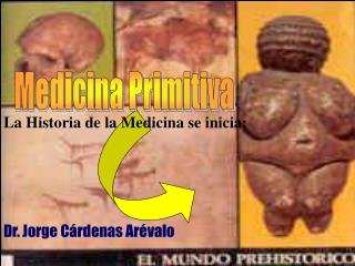La Historia de la Medicina se inicia:
