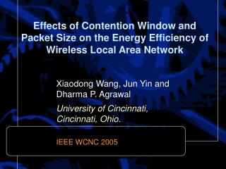 Xiaodong Wang, Jun Yin and Dharma P. Agrawal University of Cincinnati, Cincinnati, Ohio.