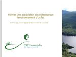 Former une association de protection de l environnement d un lac Par Anne L ger, Conseil r gional de l environnement d