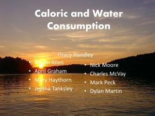 Caloric and Water Consumption