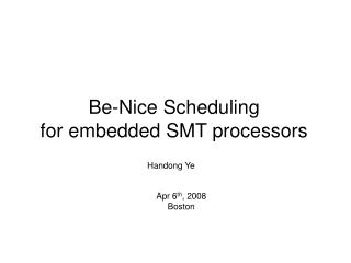 Be-Nice Scheduling for embedded SMT processors