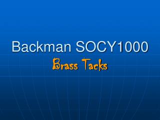 Backman SOCY1000 Brass Tacks