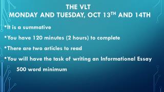 The VLT Monday and Tuesday, Oct 13 th and 14th