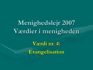 Menighedslejr 2007 Værdier i menigheden
