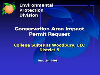 Conservation Area Impact Permit Request College Suites at Woodbury, LLC District 5