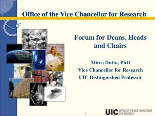 Forum for Deans, Heads and Chairs Mitra Dutta, PhD Vice Chancellor for Research