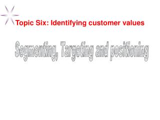 Segmenting, Targeting and positioning